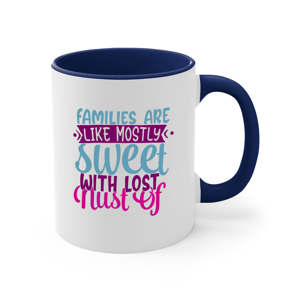 families are like mostly sweet with lost nust of 42#- Family-Mug / Coffee Cup