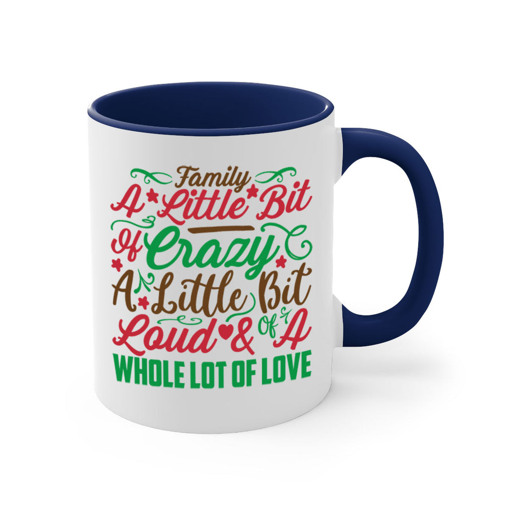 family a little bit of crazy a little bit of loud a whole lot of love 276#- christmas-Mug / Coffee Cup