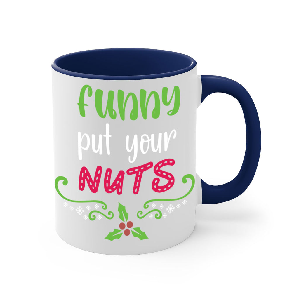 funny put your nuts style 230#- christmas-Mug / Coffee Cup