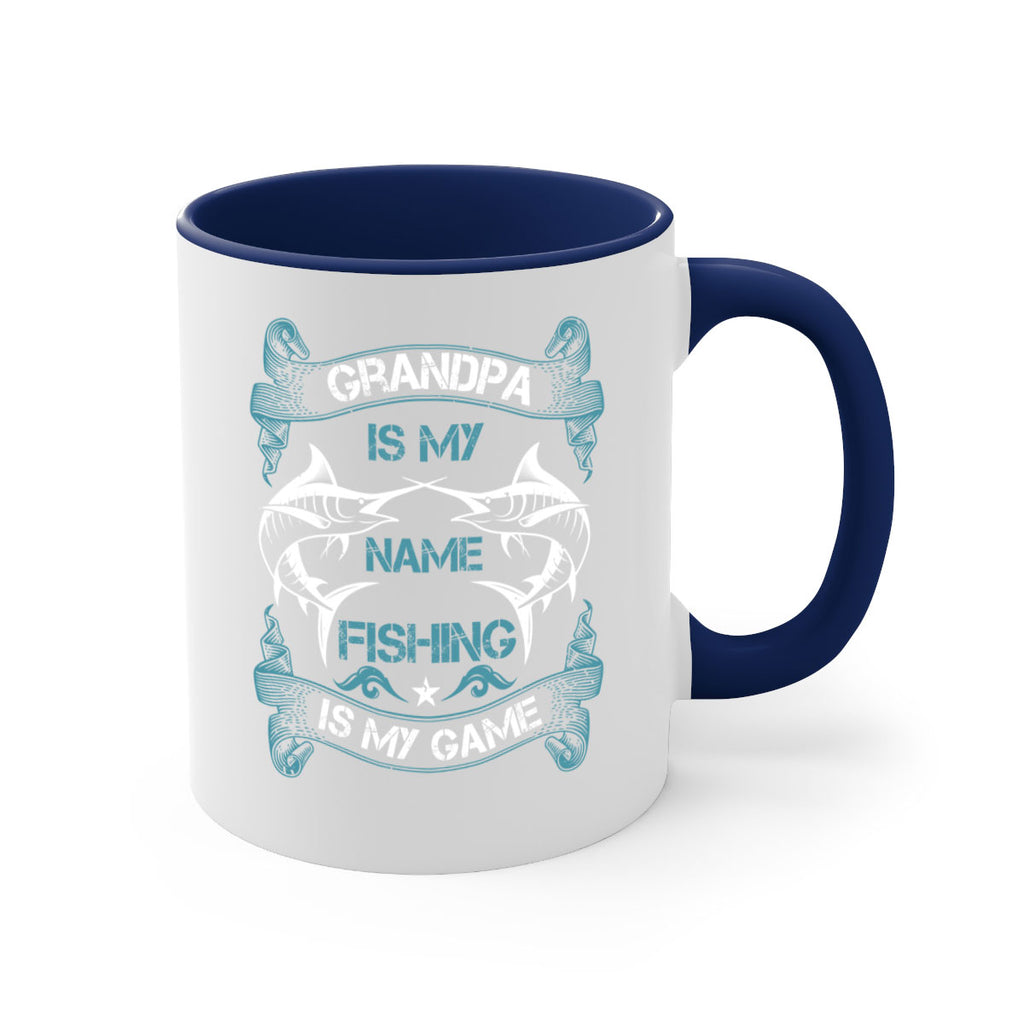 grandpa is my name fishing is my game 260#- fishing-Mug / Coffee Cup