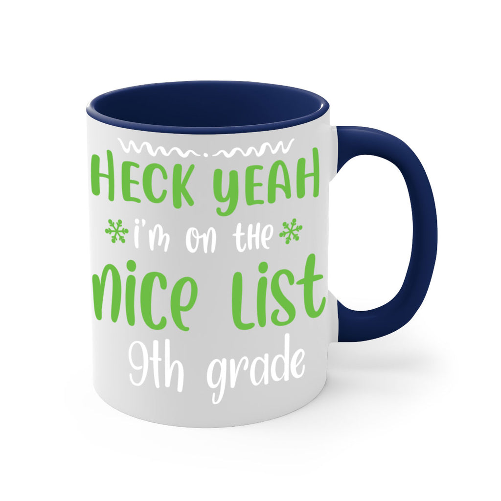 heck yeah i'm on the nice list 9th grade style 284#- christmas-Mug / Coffee Cup