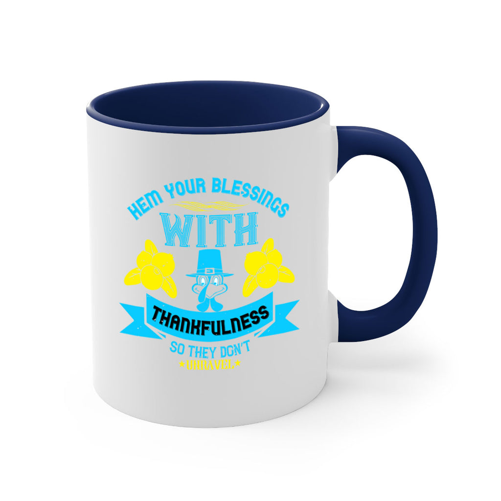 hem your blessings with thankfulness so they don’t unravel 33#- thanksgiving-Mug / Coffee Cup