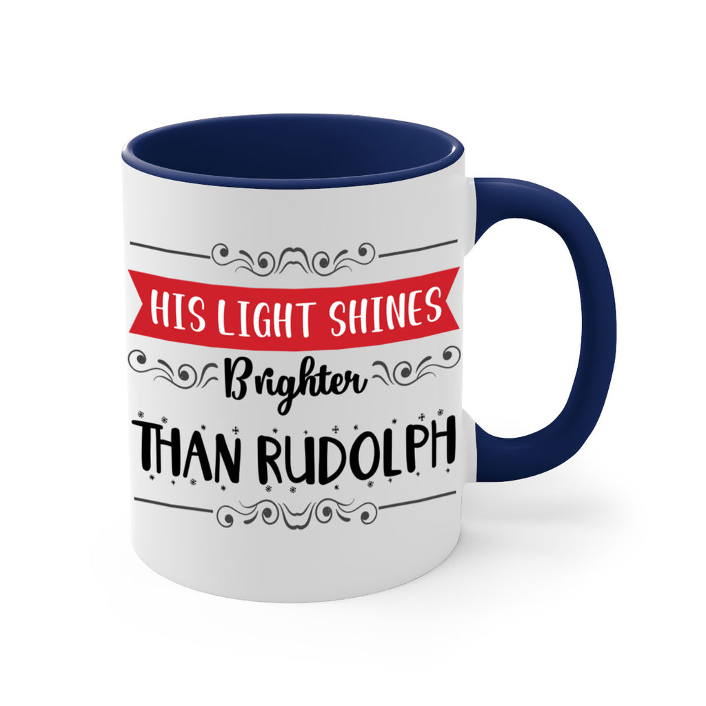 his light shines brighter than rudolph style 289#- christmas-Mug / Coffee Cup