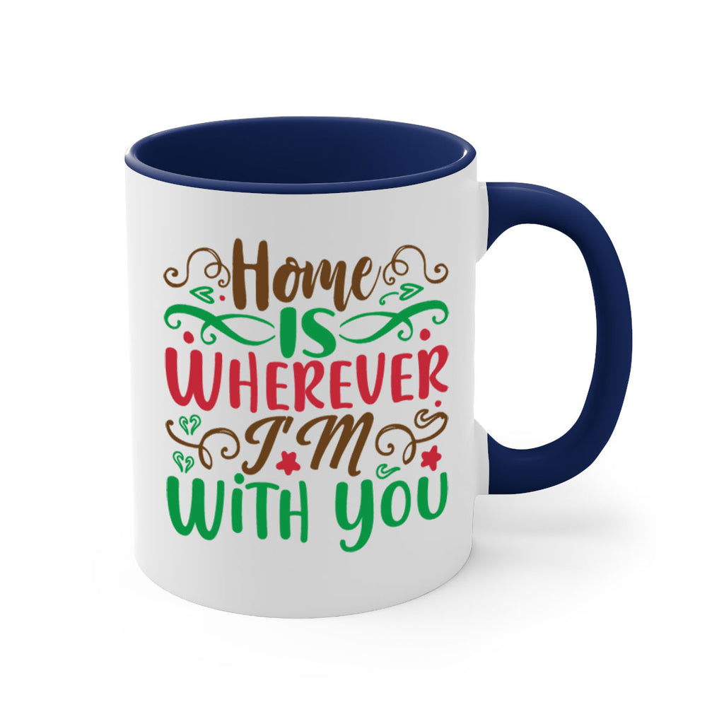 home is wherever im with you 263#- christmas-Mug / Coffee Cup