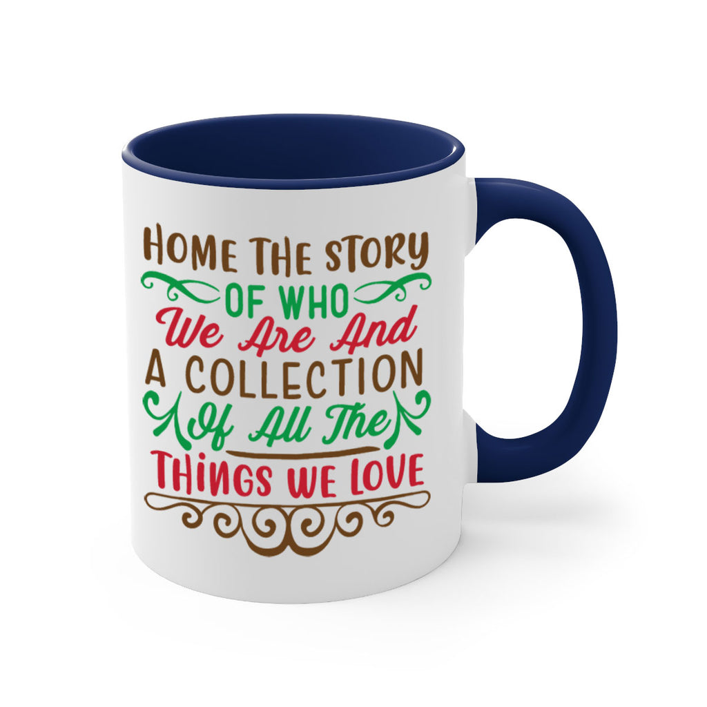 home the story of who we are and collection of all the things we love 260#- christmas-Mug / Coffee Cup