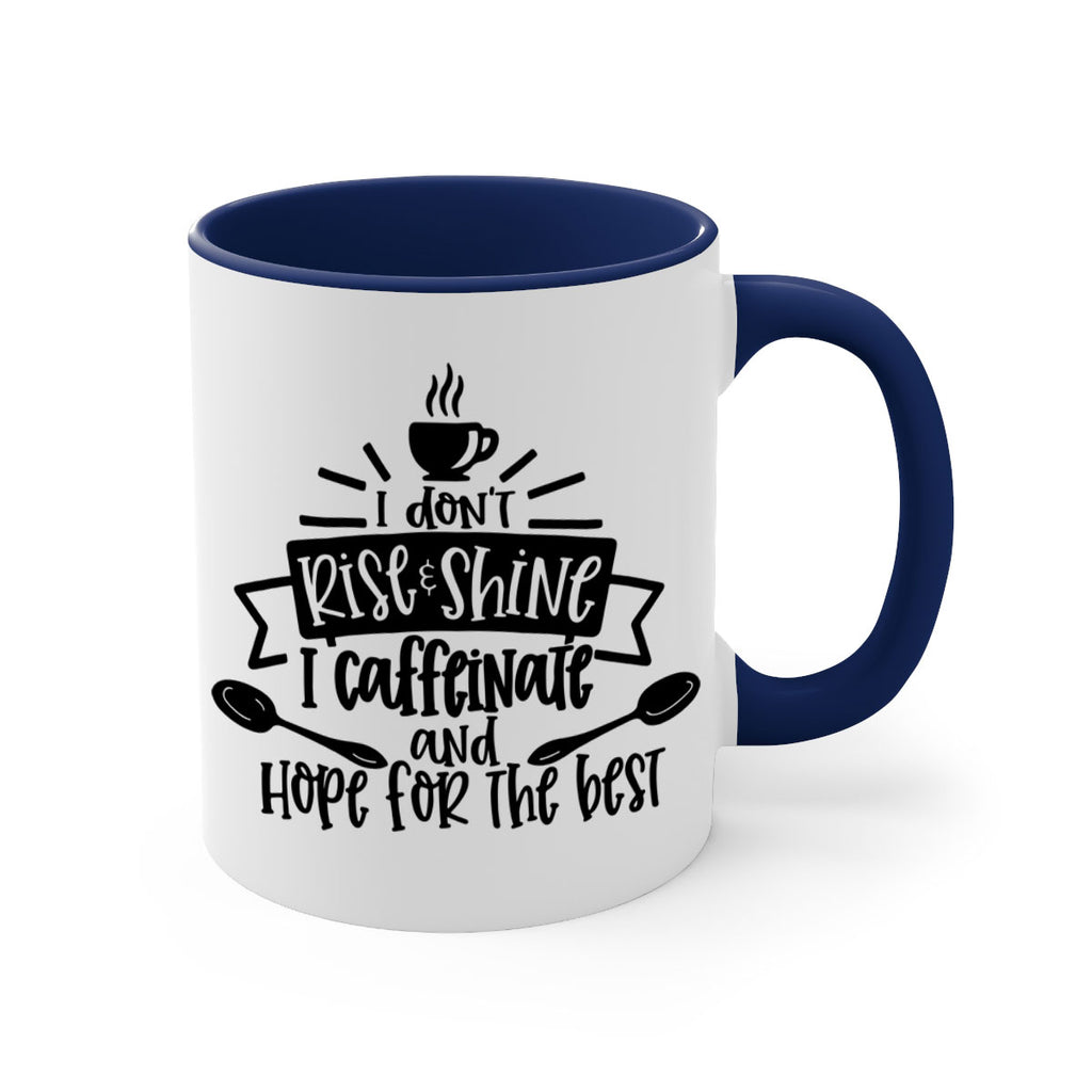 i dont rise shine i caffeinate 109#- coffee-Mug / Coffee Cup