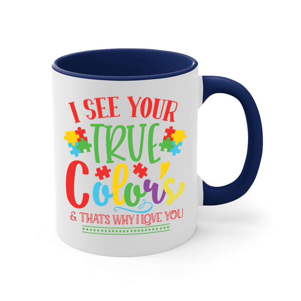 i see your true colors thats why i love you Style 24#- autism-Mug / Coffee Cup