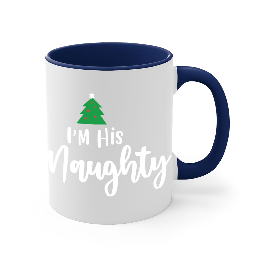 i'm his naughty style 356#- christmas-Mug / Coffee Cup