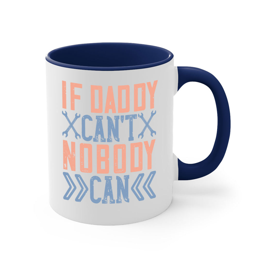 if daddy can’t nobody can 195#- fathers day-Mug / Coffee Cup