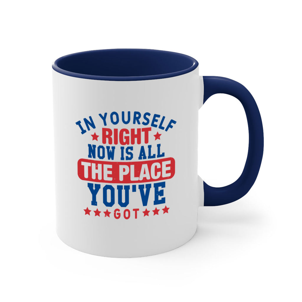 in yourself right now is all the place Style 19#- 4th Of July-Mug / Coffee Cup