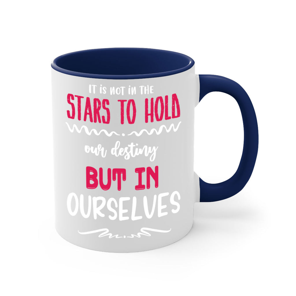 it is not in the stars to hold our destiny but in ourselves style 365#- christmas-Mug / Coffee Cup