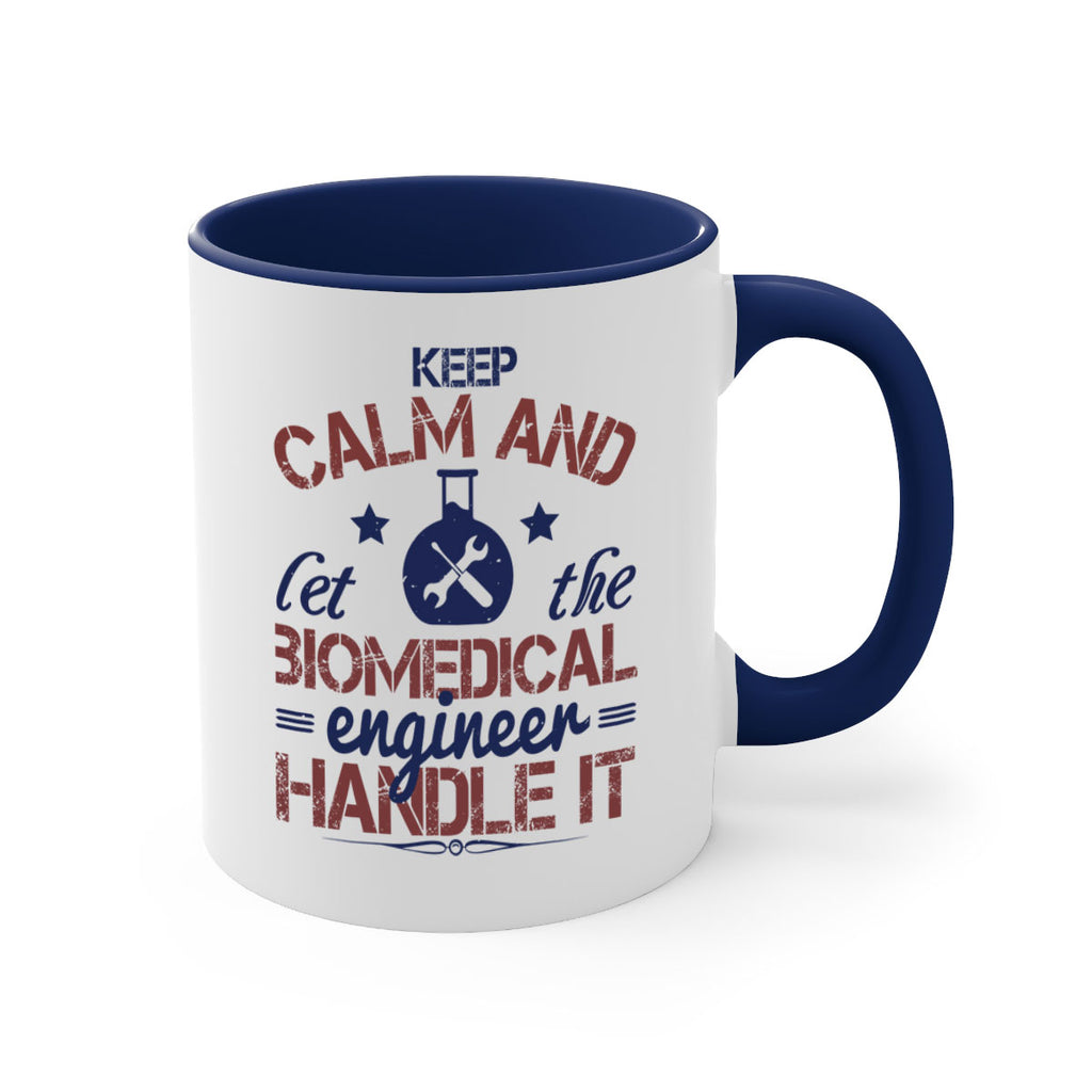 keep calm and left the biomedical engineer handle it Style 46#- engineer-Mug / Coffee Cup