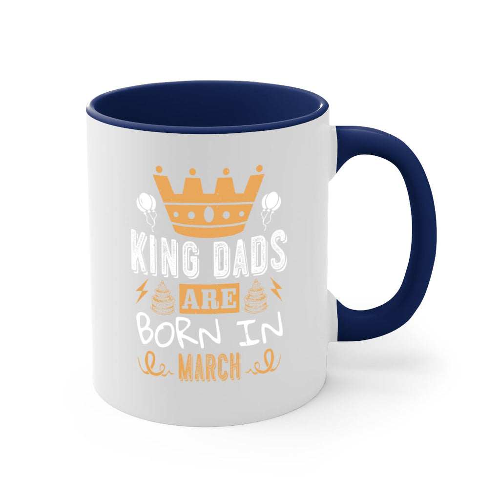 king dads are born in march Style 71#- birthday-Mug / Coffee Cup