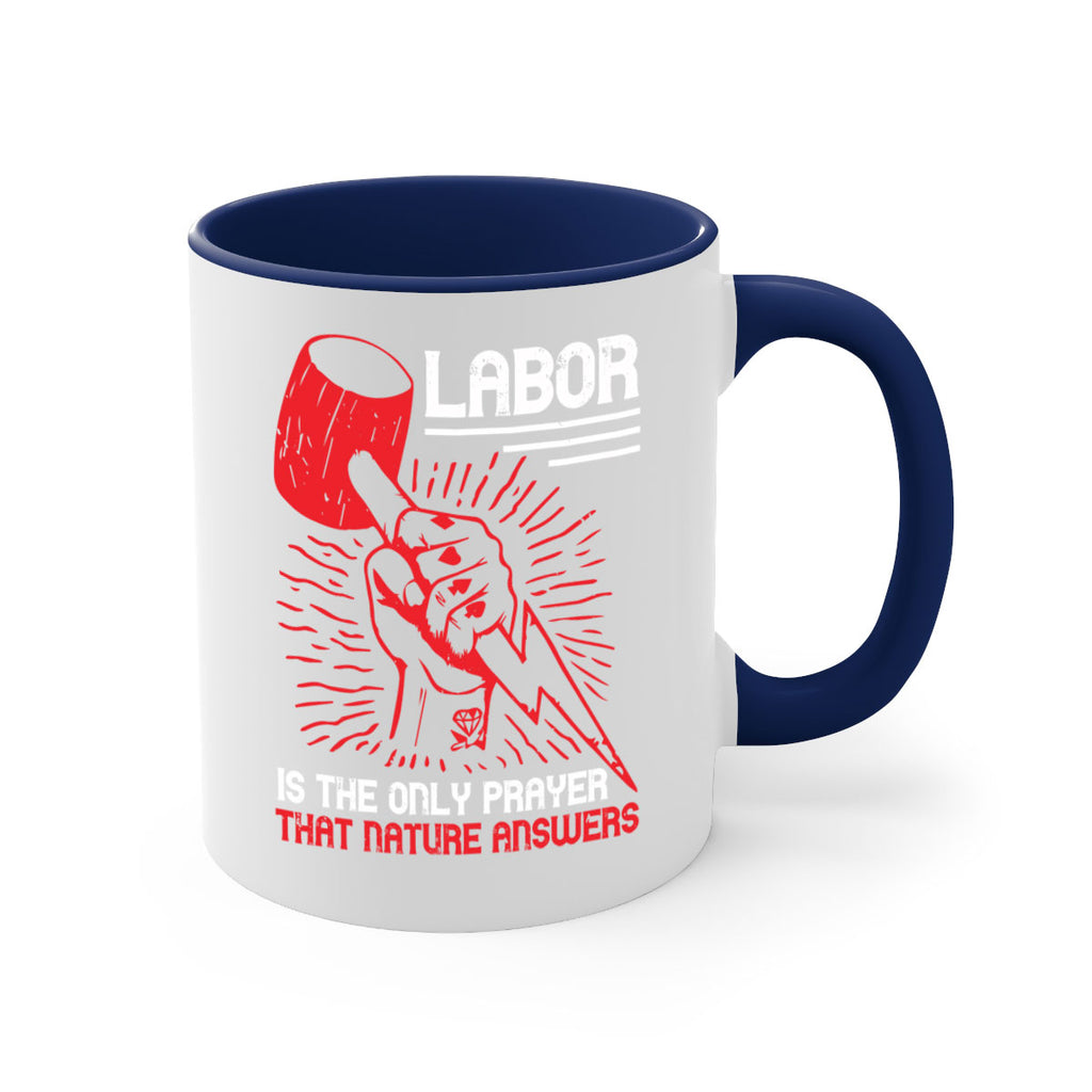 labor is the only prayer that nature answers 30#- labor day-Mug / Coffee Cup