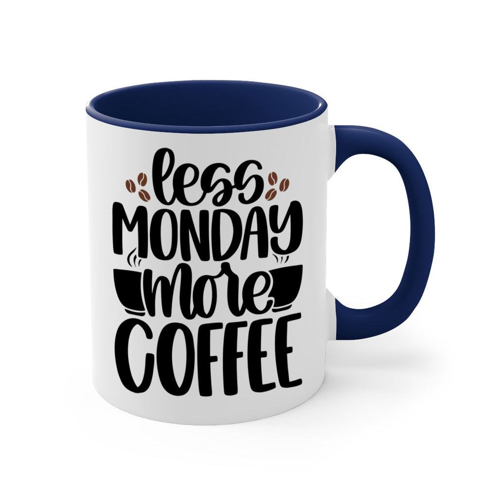 less monday more coffee 80#- coffee-Mug / Coffee Cup