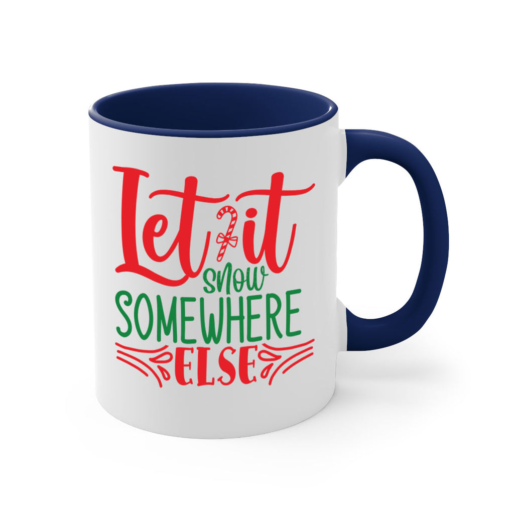 let it snow somewhere else style 433#- christmas-Mug / Coffee Cup