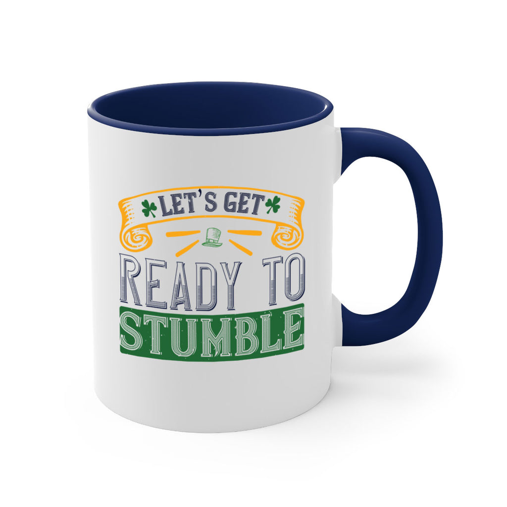 let’s get ready to stumble Style 121#- St Patricks Day-Mug / Coffee Cup