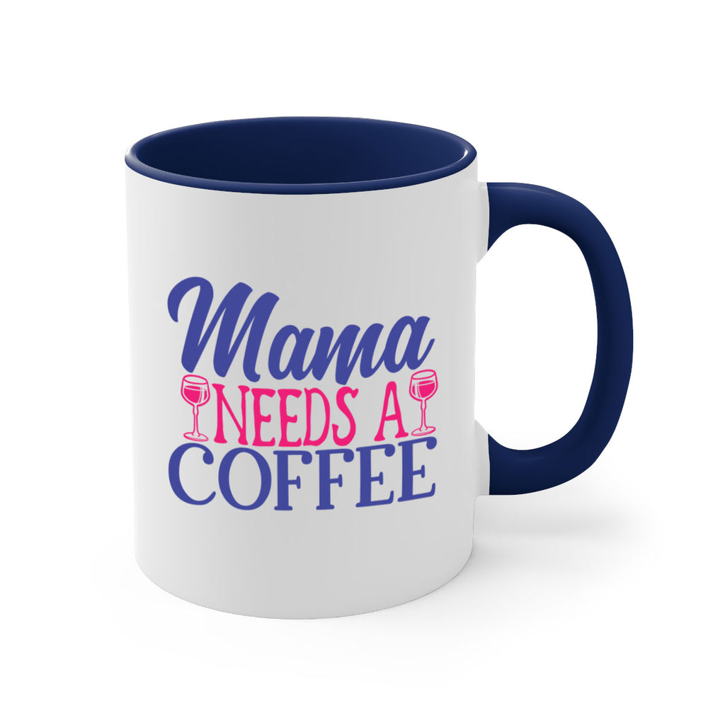 mama needs a coffee 385#- mom-Mug / Coffee Cup