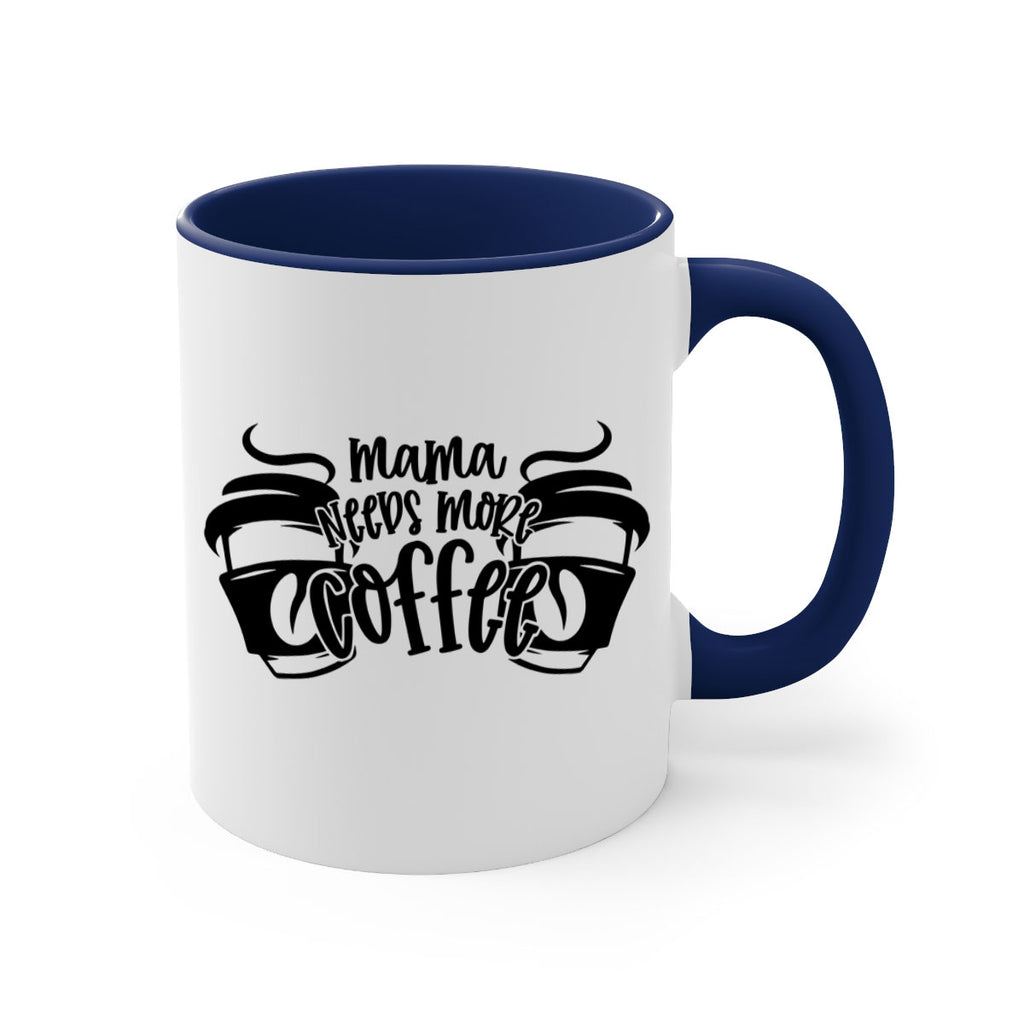 mama needs more coffee 66#- coffee-Mug / Coffee Cup