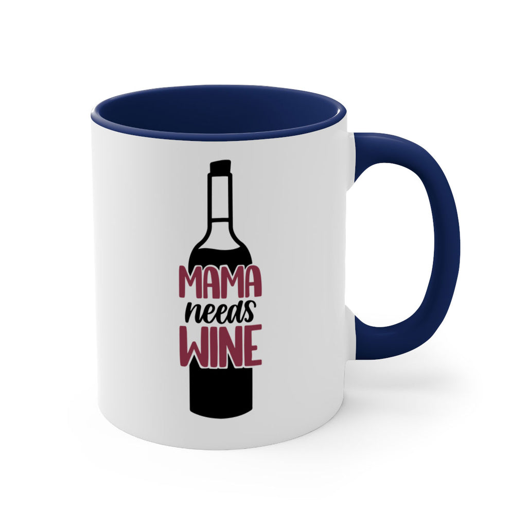 mama needs wine 41#- wine-Mug / Coffee Cup