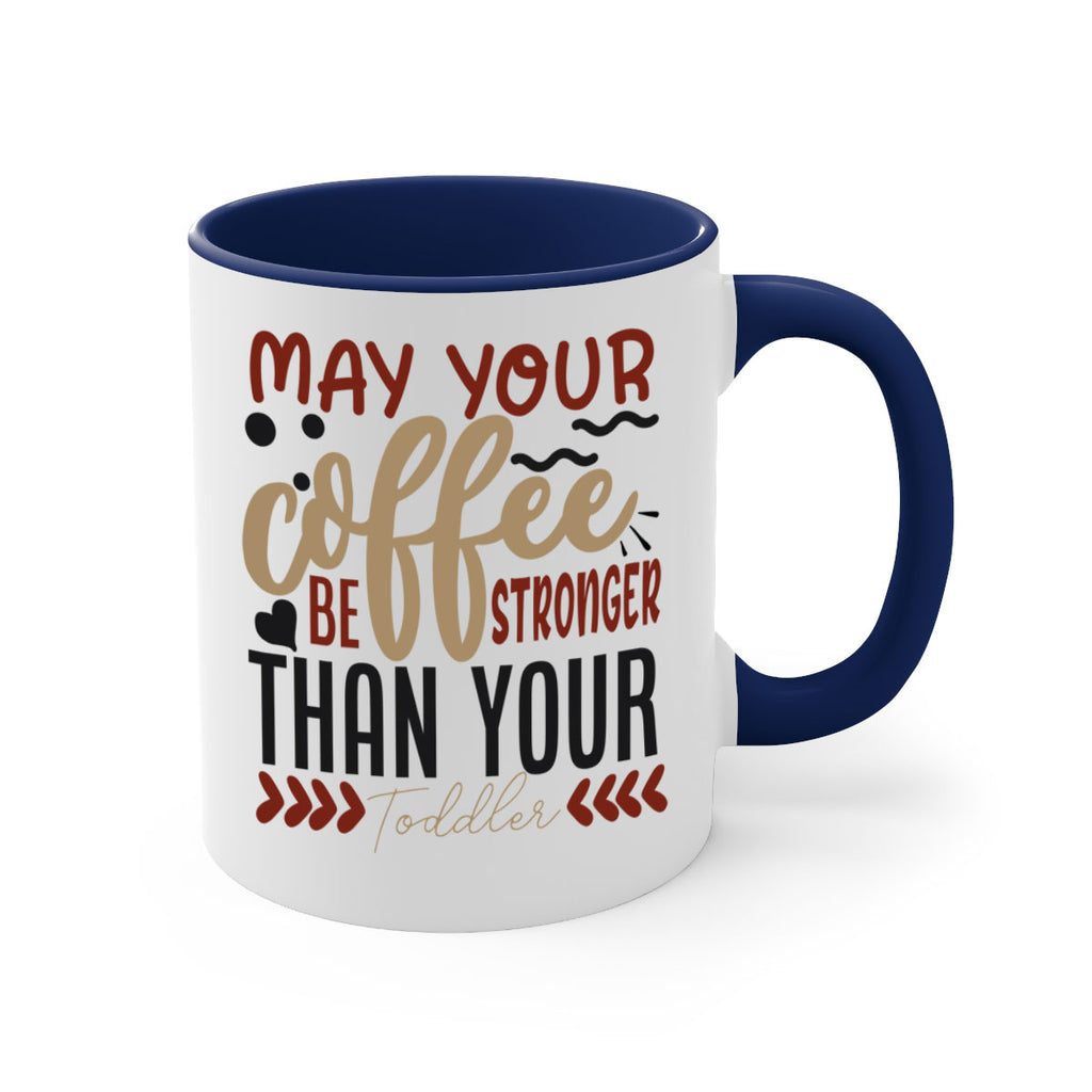 may your coffee be stronger than your toddler 204#- coffee-Mug / Coffee Cup