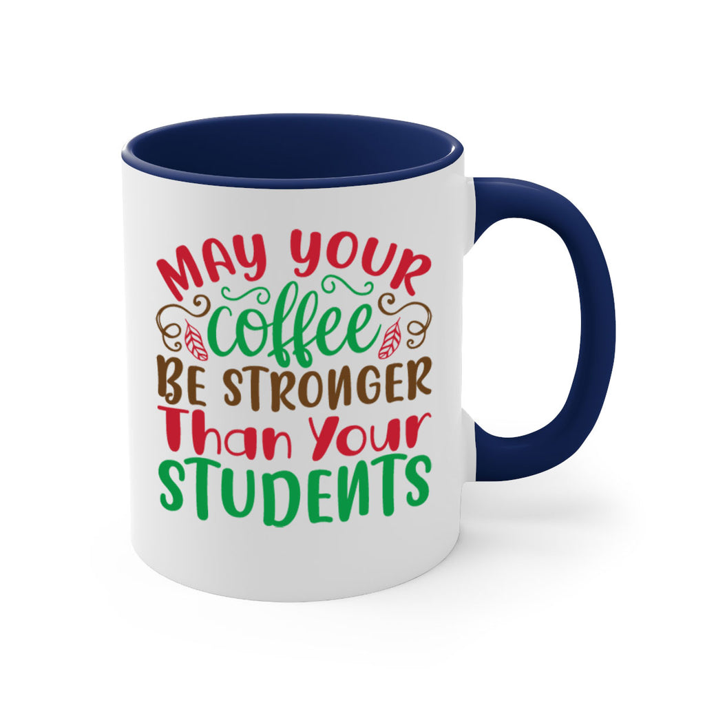 may your coffee be stronger then your student 227#- christmas-Mug / Coffee Cup