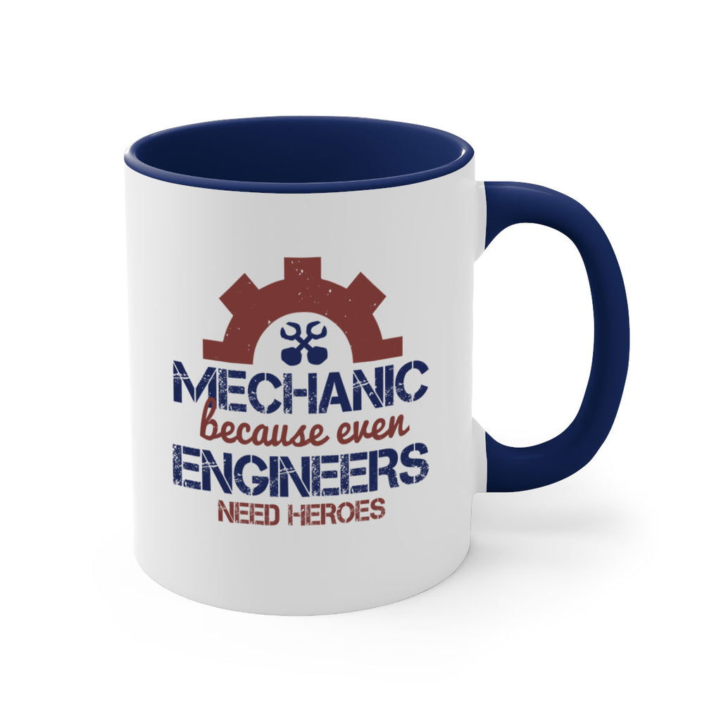 mechanic beacuse ever engineers need heroes Style 43#- engineer-Mug / Coffee Cup