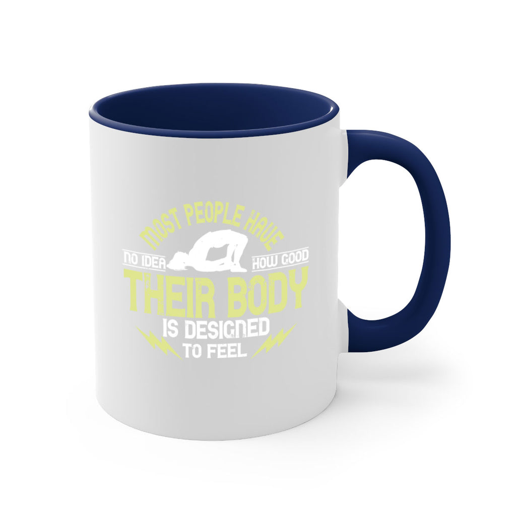 most people have no idea how good their body is designed to feel 68#- yoga-Mug / Coffee Cup