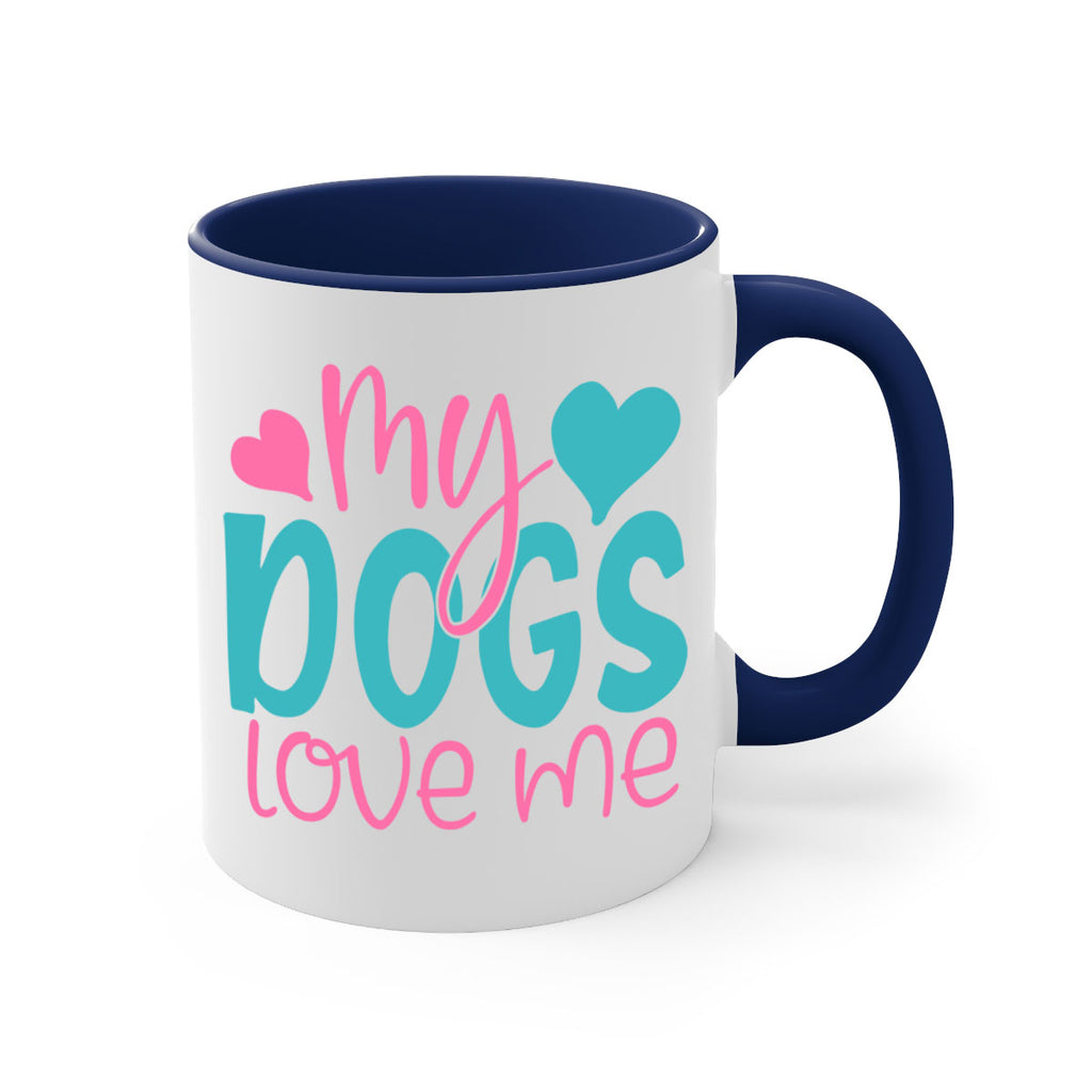my dogs love me 308#- mom-Mug / Coffee Cup
