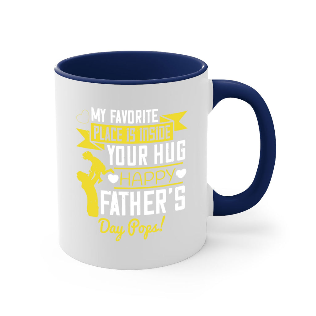 my favorite place is inside your hug happy father’s day pops 208#- fathers day-Mug / Coffee Cup