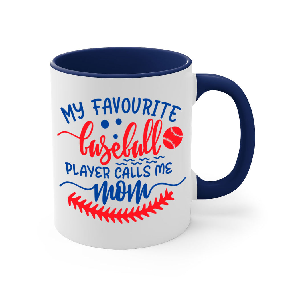 my favourite baseball player calls me mom 421#- mom-Mug / Coffee Cup