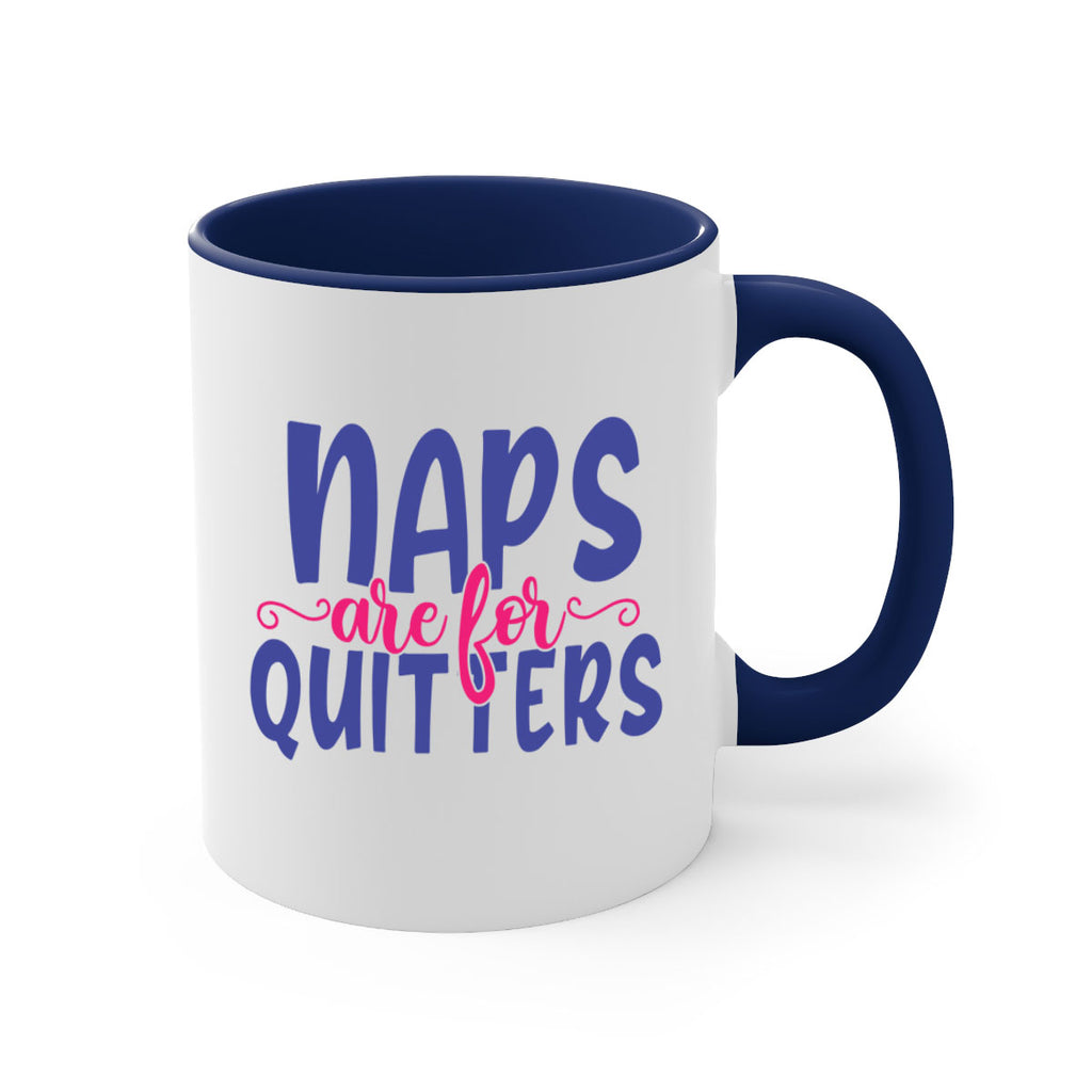 naps are for quitters 371#- mom-Mug / Coffee Cup