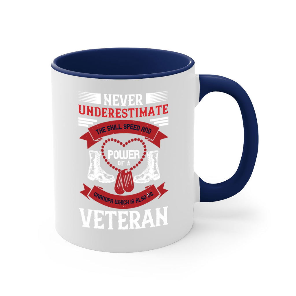 never underestimate the skill speed and power of a grandpa a which is also us veteran 44#- veterns day-Mug / Coffee Cup