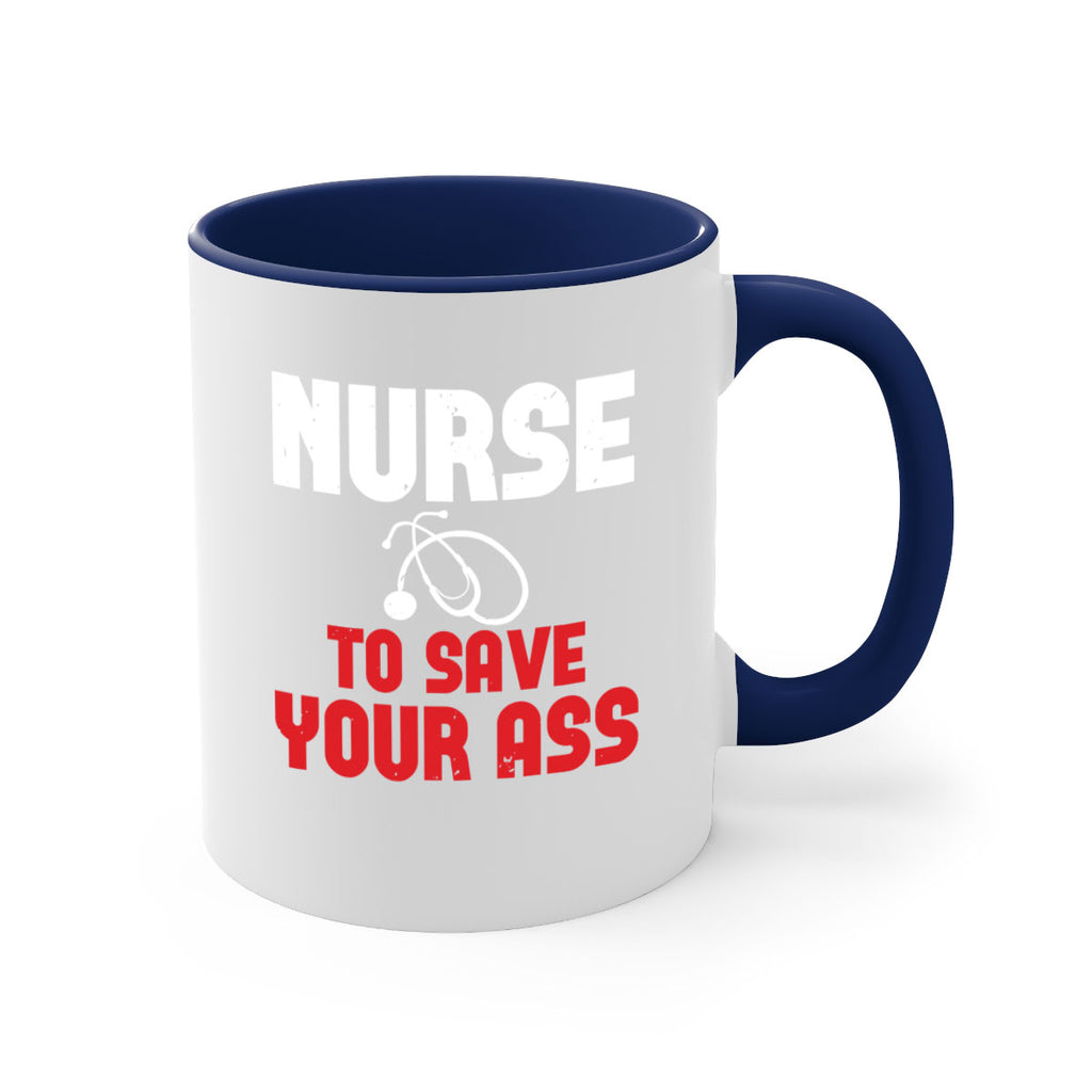 nurse to save your ass Style 277#- nurse-Mug / Coffee Cup