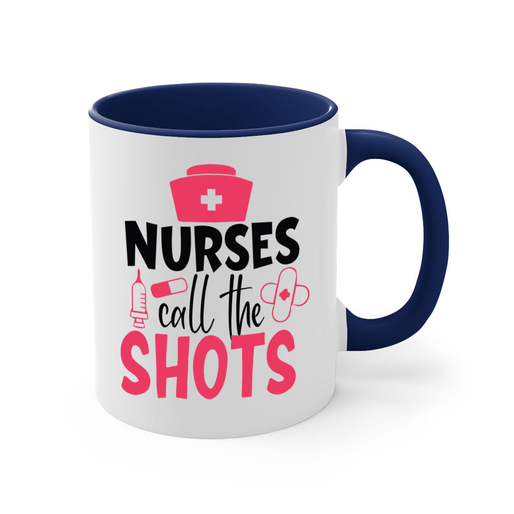 nurses call the shots Style 368#- nurse-Mug / Coffee Cup