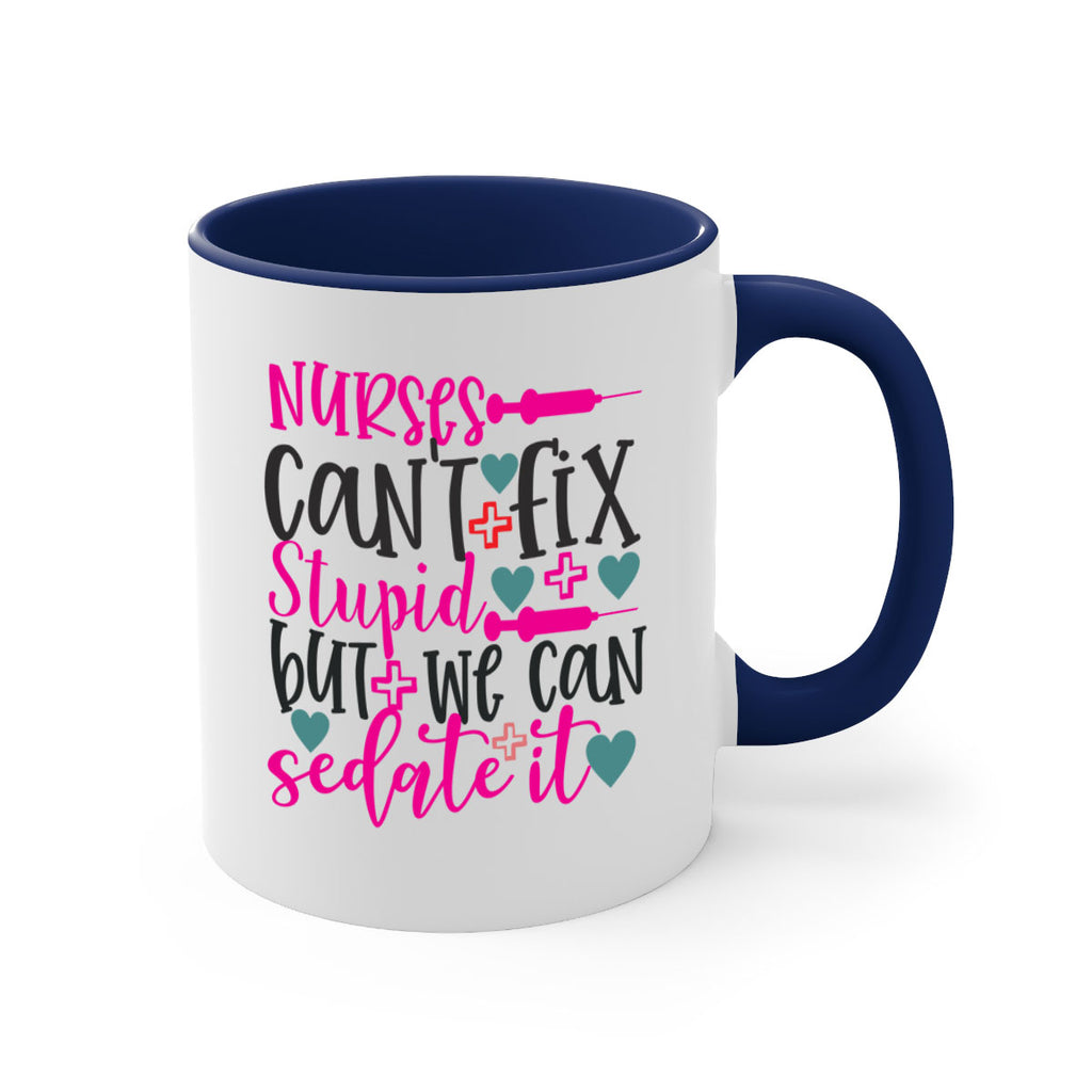 nurses cant fix stupid but we can sedate it Style 366#- nurse-Mug / Coffee Cup