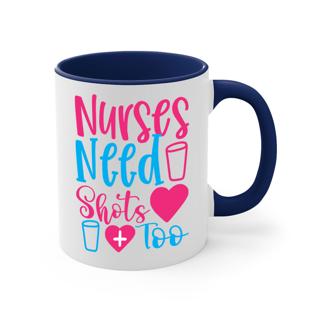 nurses need shots too Style 363#- nurse-Mug / Coffee Cup