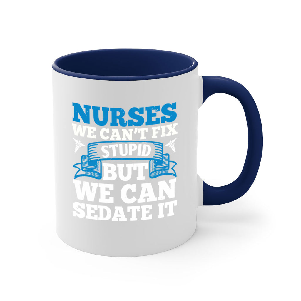 nurses we cant fix Style 263#- nurse-Mug / Coffee Cup