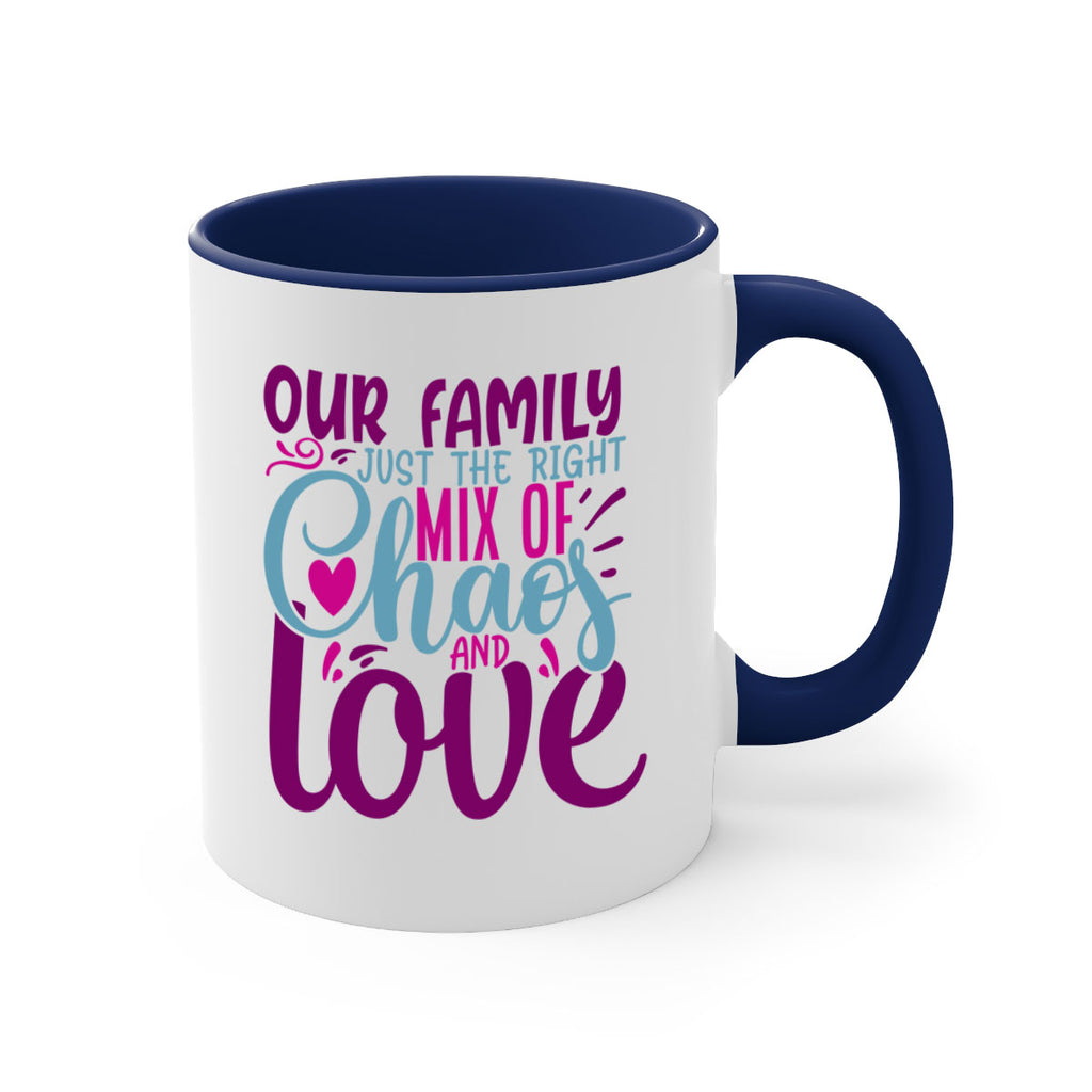 our family just the right mix of chaos love 21#- Family-Mug / Coffee Cup