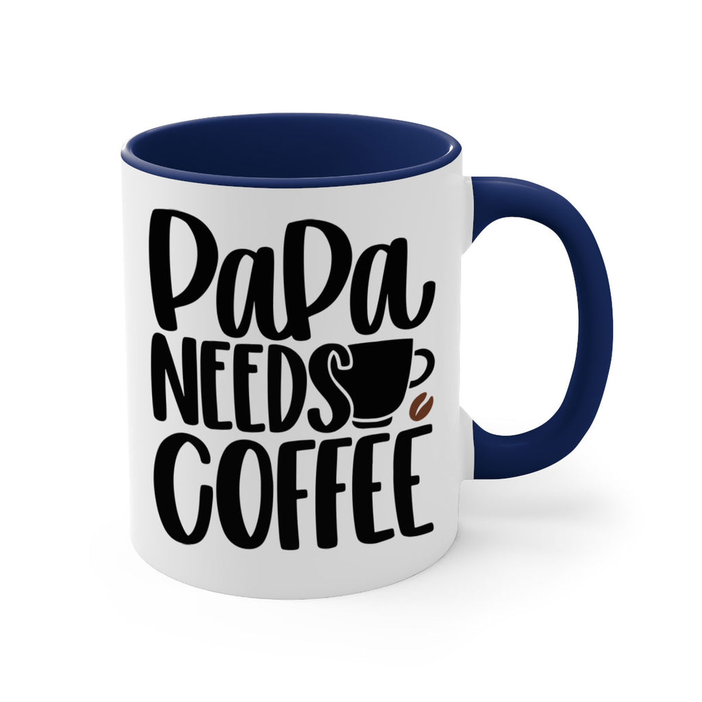 papa needs coffee 51#- coffee-Mug / Coffee Cup