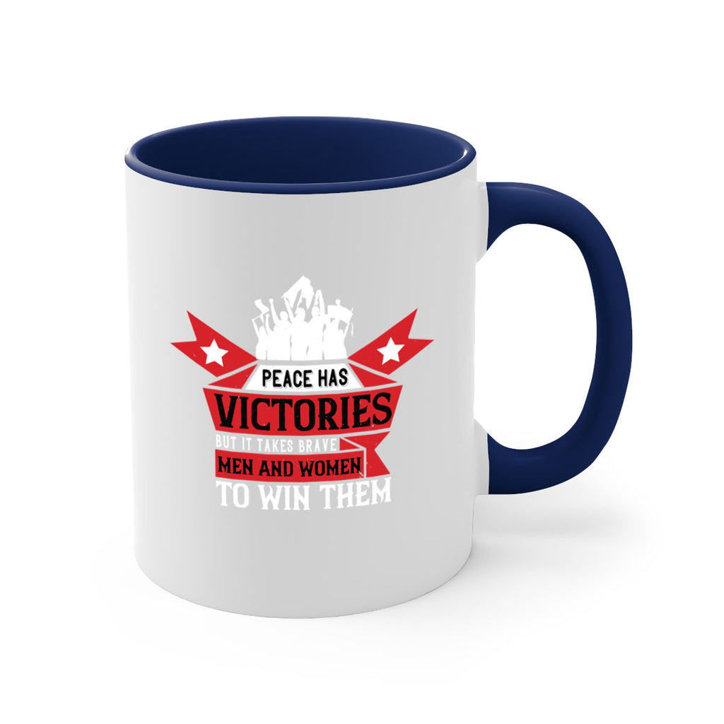 peace has victories but it takes brave men and women to win them 96#- veterns day-Mug / Coffee Cup