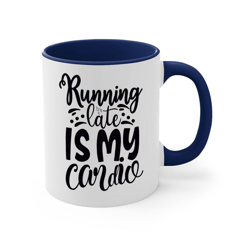 running late is my cardio 22#- gym-Mug / Coffee Cup