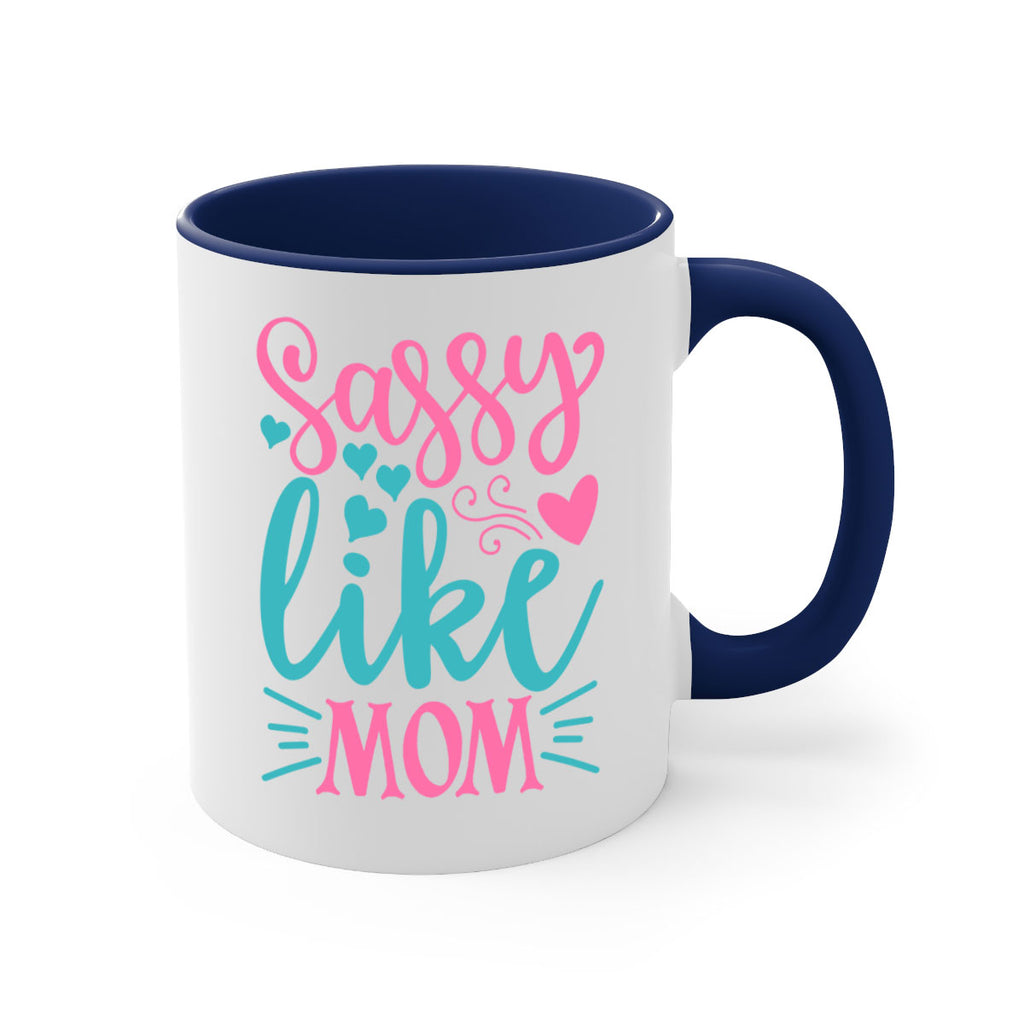 sassy like mom 332#- mom-Mug / Coffee Cup