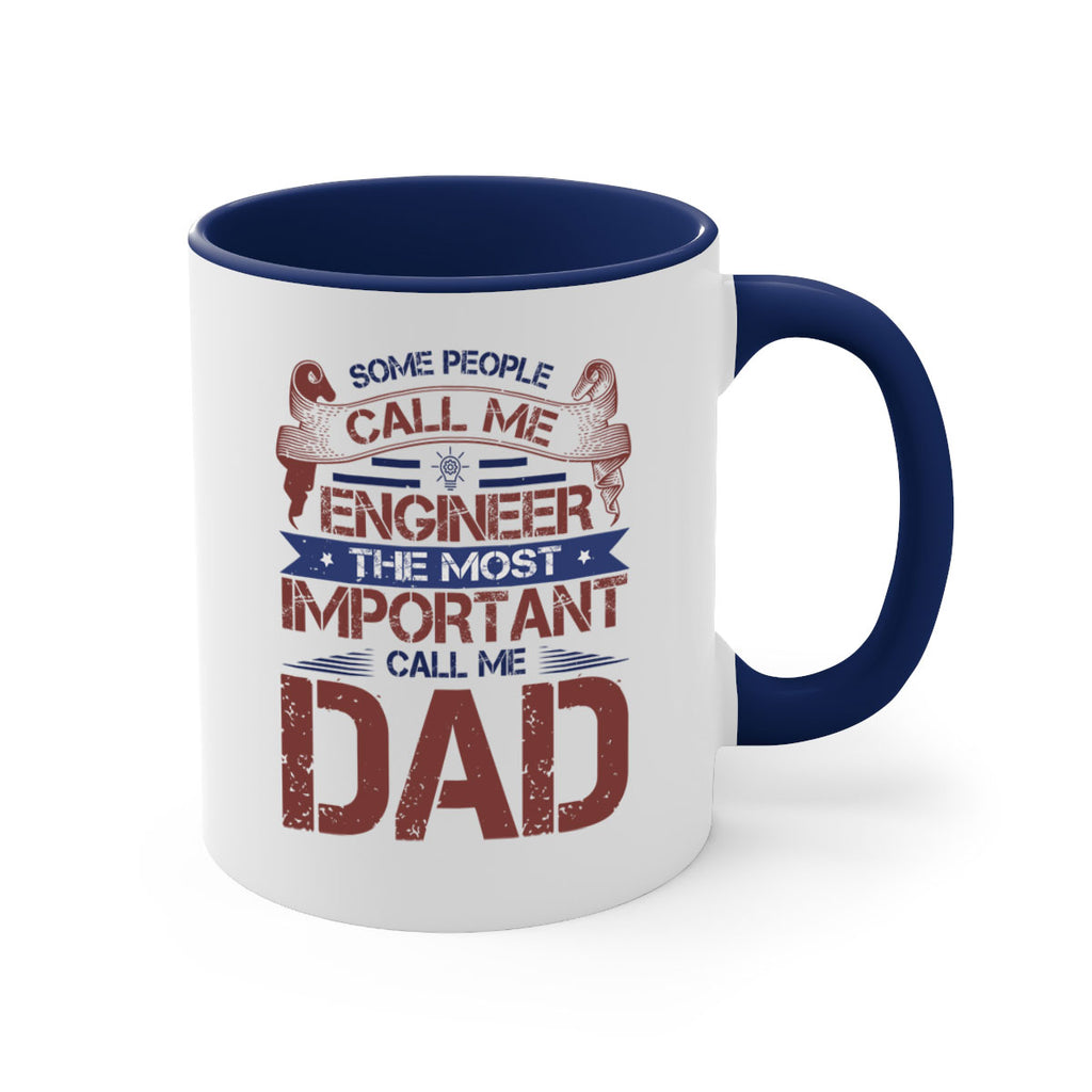 some people call me engineer the most important call me dad Style 38#- engineer-Mug / Coffee Cup