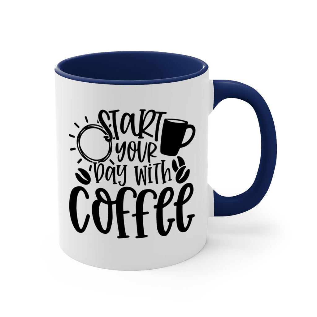 start your day with coffee 31#- coffee-Mug / Coffee Cup