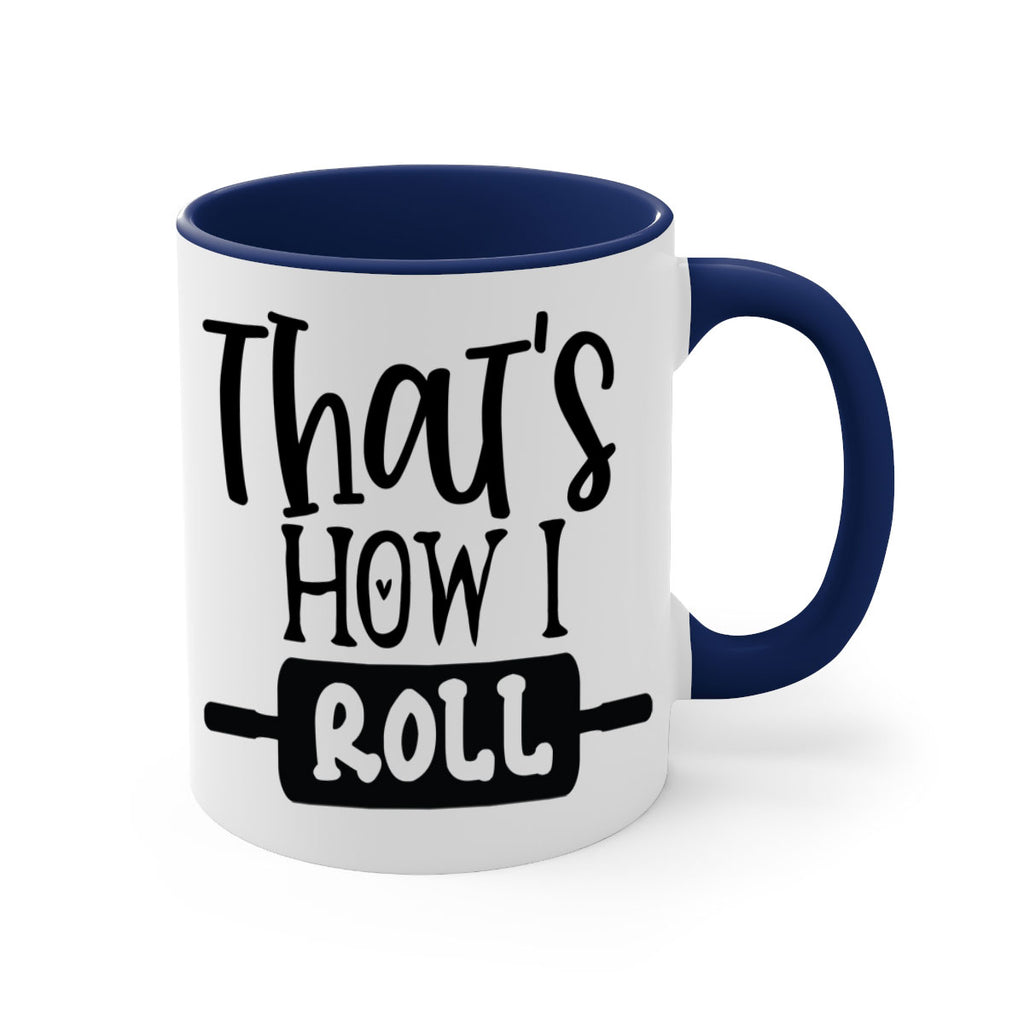 thats how i roll 77#- kitchen-Mug / Coffee Cup