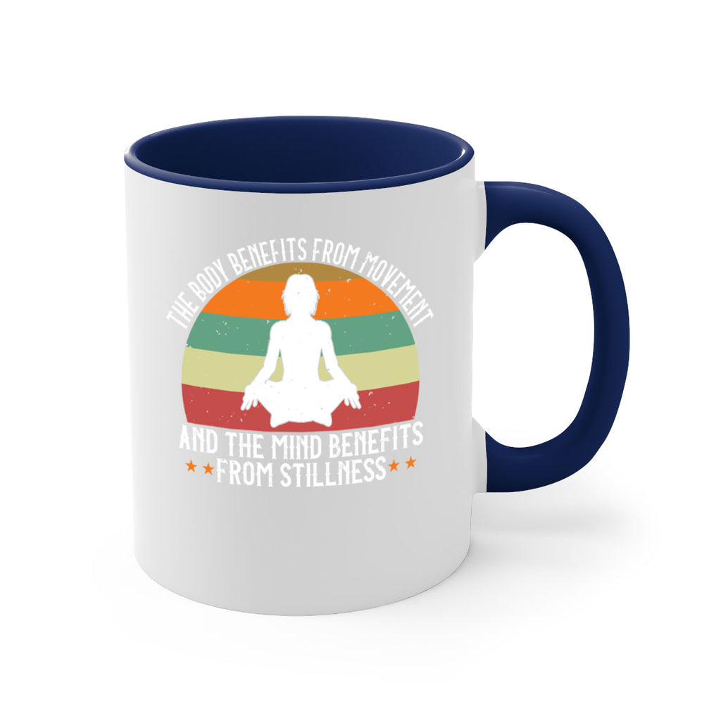 the body benefits from movement and the mind benefits from stillness 62#- yoga-Mug / Coffee Cup