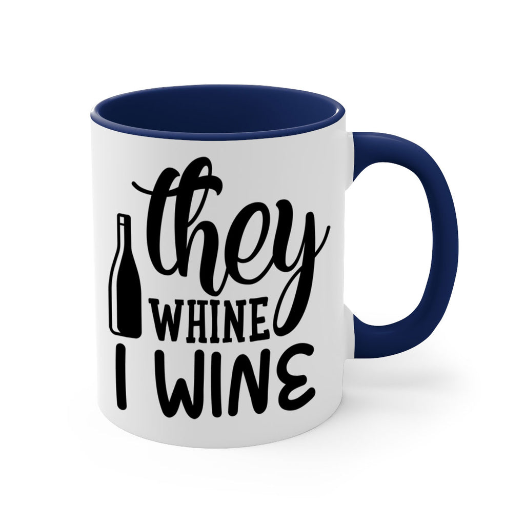 they whine i wine 154#- wine-Mug / Coffee Cup