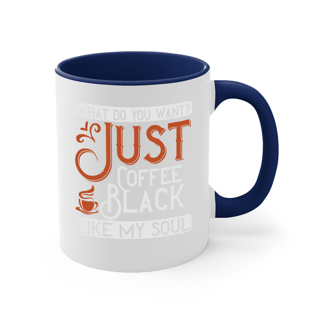 what do you want… just coffee black – like my soul 230#- coffee-Mug / Coffee Cup