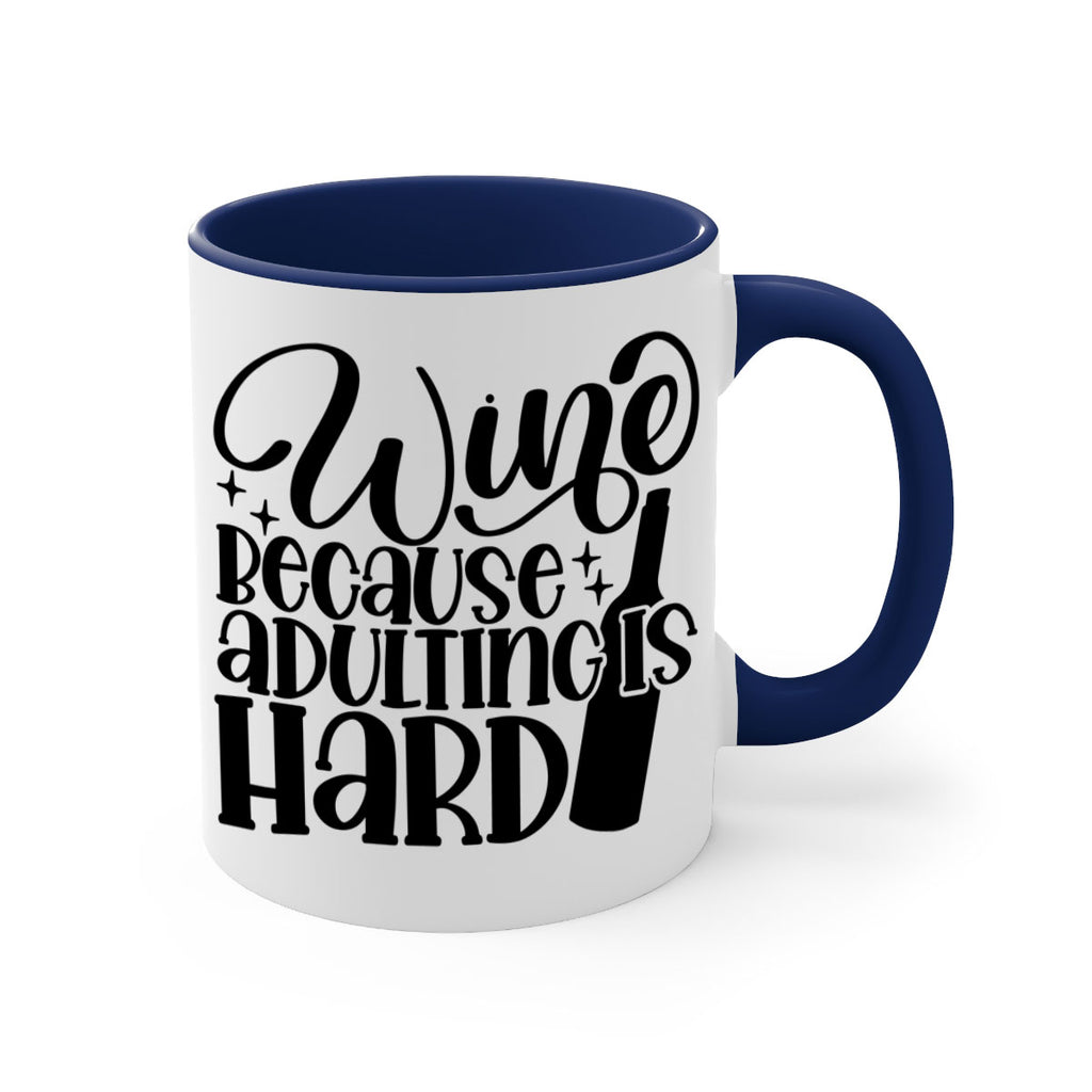 wine because adulting is hard 22#- wine-Mug / Coffee Cup